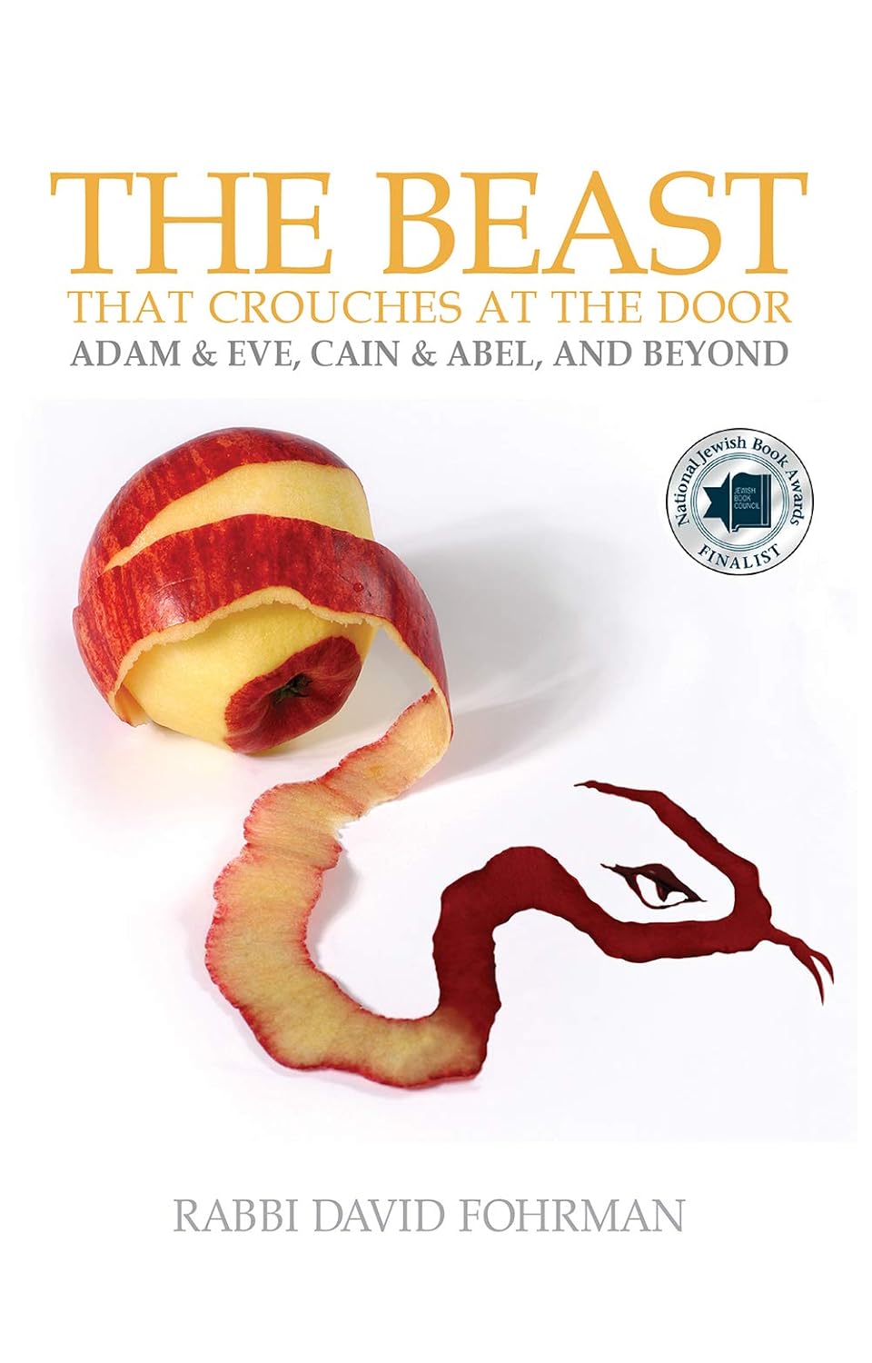 The Beast That Crouches at the Door: Adam & Eve, Cain & Abel, And Beyond - by Rabbi David Fohrman